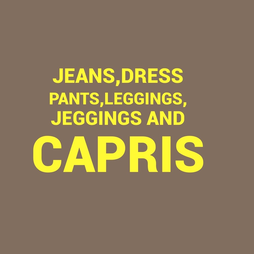 Jeans, Dress Pants, Legging,Jeggings and Capris